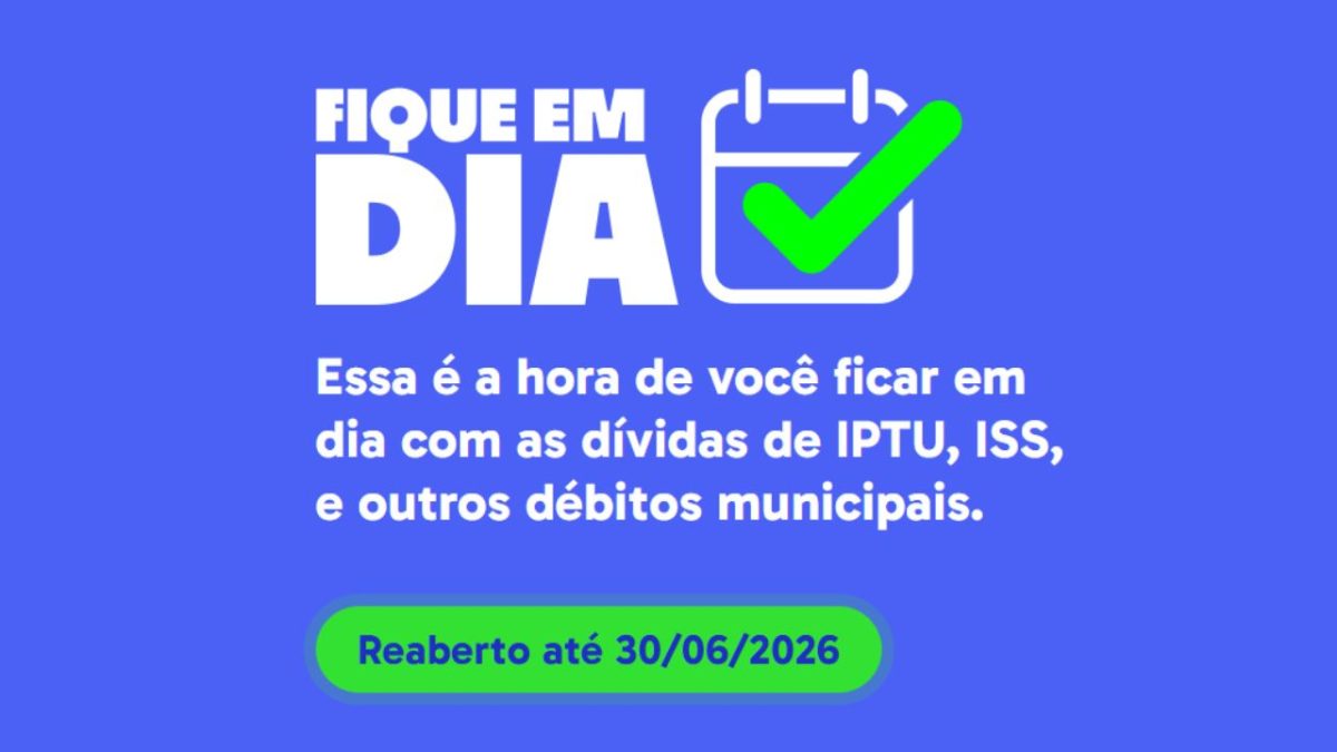 Prefeitura reabre programa que dá até 95% de desconto em juros para quitação de débitos da Dívida Ativa